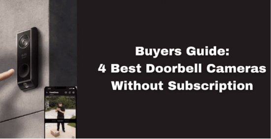 4 Best Doorbell Cameras Without Subscription: Buyers Guide