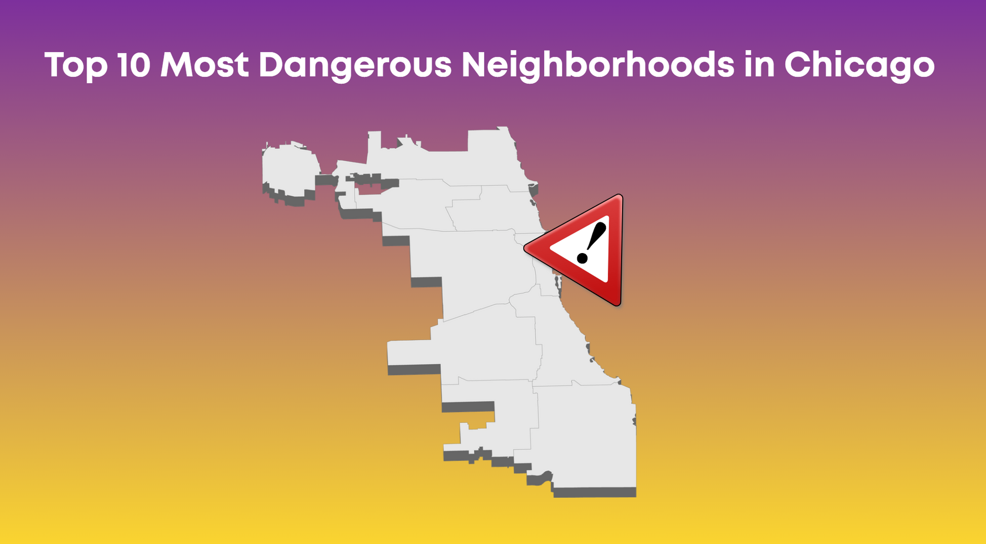 Top 10 Most Dangerous Neighborhoods in Chicago