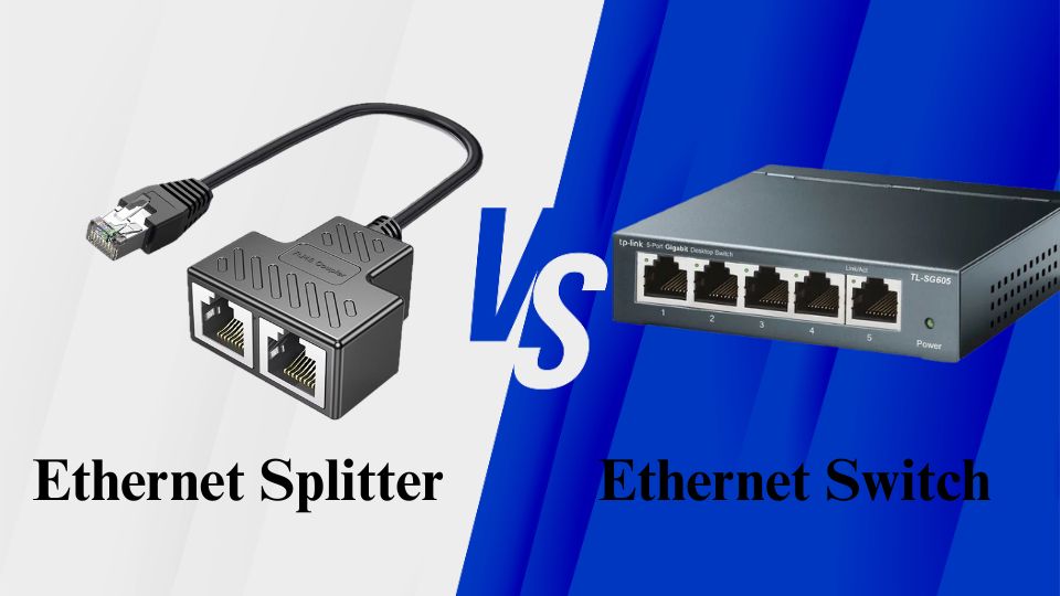 Ethernet Splitter vs Switch: Key Differences & When to Use Each