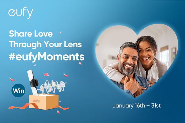 Share Love Through Your Lens #eufyMoments