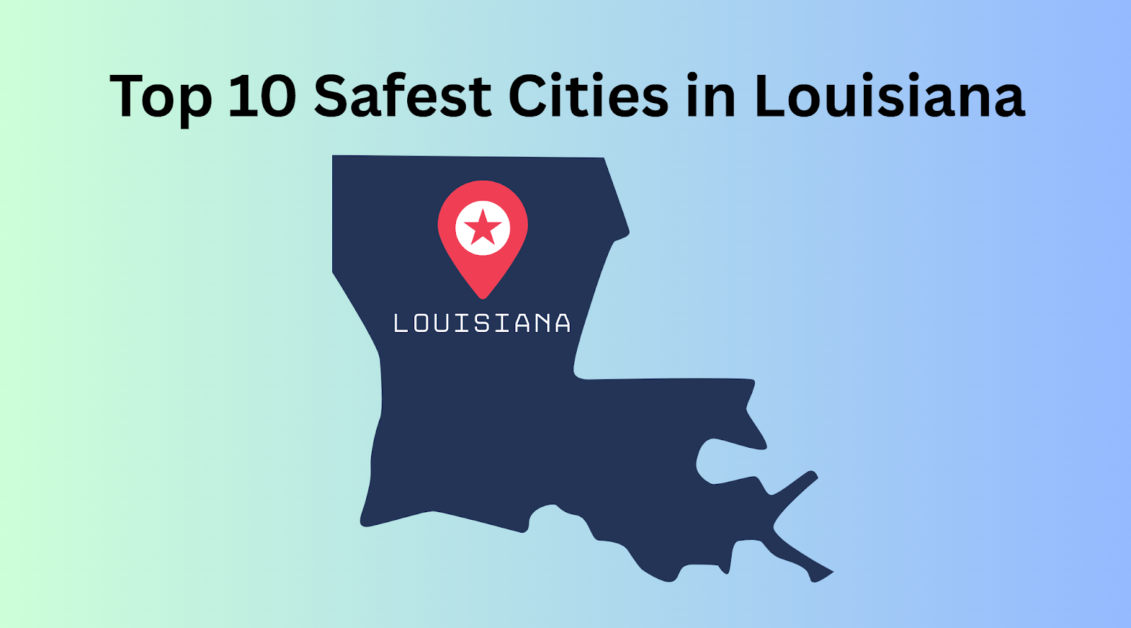 Safest Cities in Louisiana 
